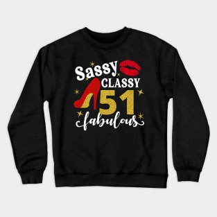 Sassy classy 51 fabulous Crewneck Sweatshirt